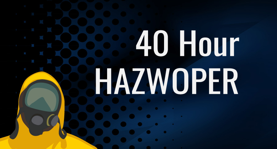 Start your HAZWOPER 40 training today!